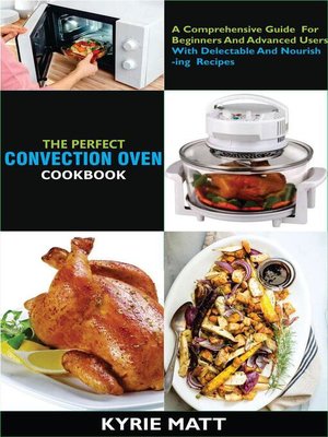 cover image of The Perfect Convection Oven Cookbook